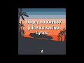Bugoy na Koykoy - Juice Ko Ay Sariwa(Lyrics)feat Jap Facundo Dollar2Peso Ives Presko & Sorrento Aze