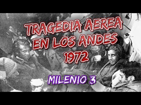 Milenio 3 - LA TRAGEDIA DE LOS ANDES
