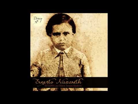 Ernesto Nazareth - 150 Anos Vol.1 - Álbum Completo