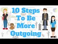 How To Be More Outgoing 10 Steps To Take