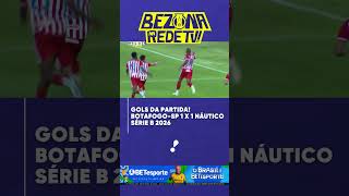 GOLS DA PARTIDA! Botafogo-SP 1 X 1 Náutico - Série B 2026