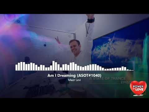 Maor Levi  - Am I Dreaming(ASOT#1040)