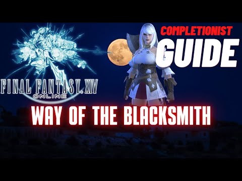 Way of the Blacksmith Final Fantasy XIV Online completionist guide