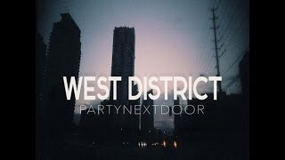 West District - Party Next Door Mp3 Download (Official) vevo - Leaked New Hip Hop
