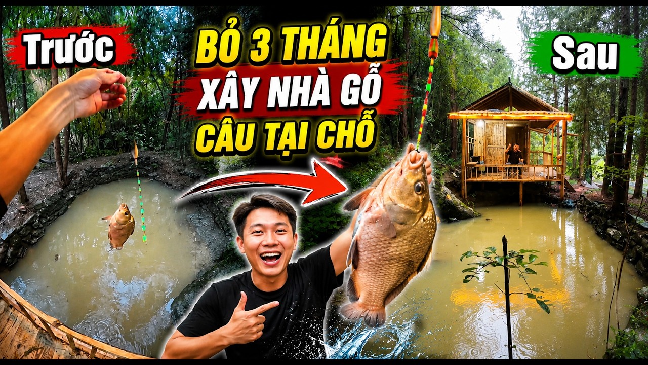 Bỏ 3 Tháng Xây Nhà Gỗ Bên Ao Cá, Bất Ngờ Khi Câu Được Cá Khủng