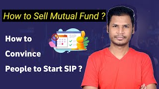 Mastering Mutual Fund Sales: Strategies to Sell and Convince Clients to Start SIP