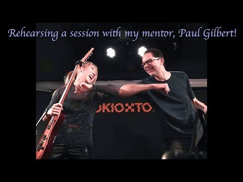 Rehearsing a session with my mentor, Paul Gilbert!