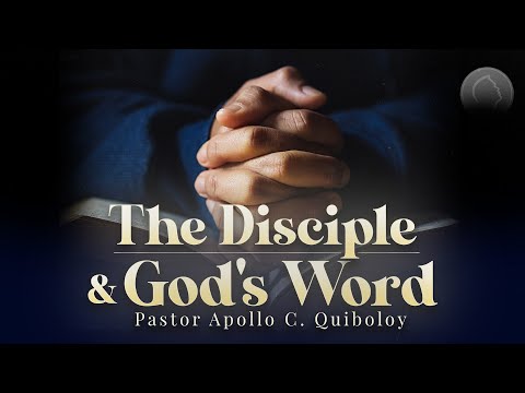 ACQ CLASSICS: The Disciple and God's Word • Pastor Apollo C  Quiboloy