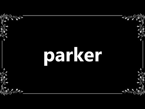 Parker - Definition and How To Pronounce