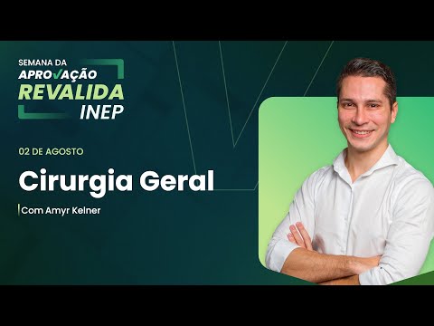 Semana da Aprovação Revalida INEP | Dia 02 - Cirurgia Geral