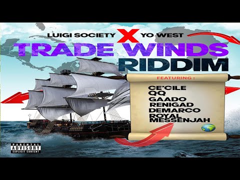 Trade Winds Riddim {Mix} Luigi Society, Yo West Prod / Renigad, Demarco & Ce'Cile, QQ, Gaado.