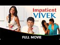 Impatient Vivek Hindi Full Movie Vivek Sudershan Sayali Bhagat Hrishikesh Joshi Charu Asopa
