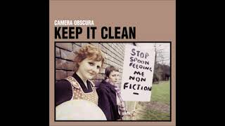 Camera Obscura - Keep It Clean