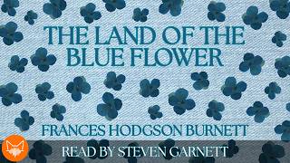 If you love The Secret Garden try this audiobook! Land of the Blue Flower by Frances Hodgson Burnett