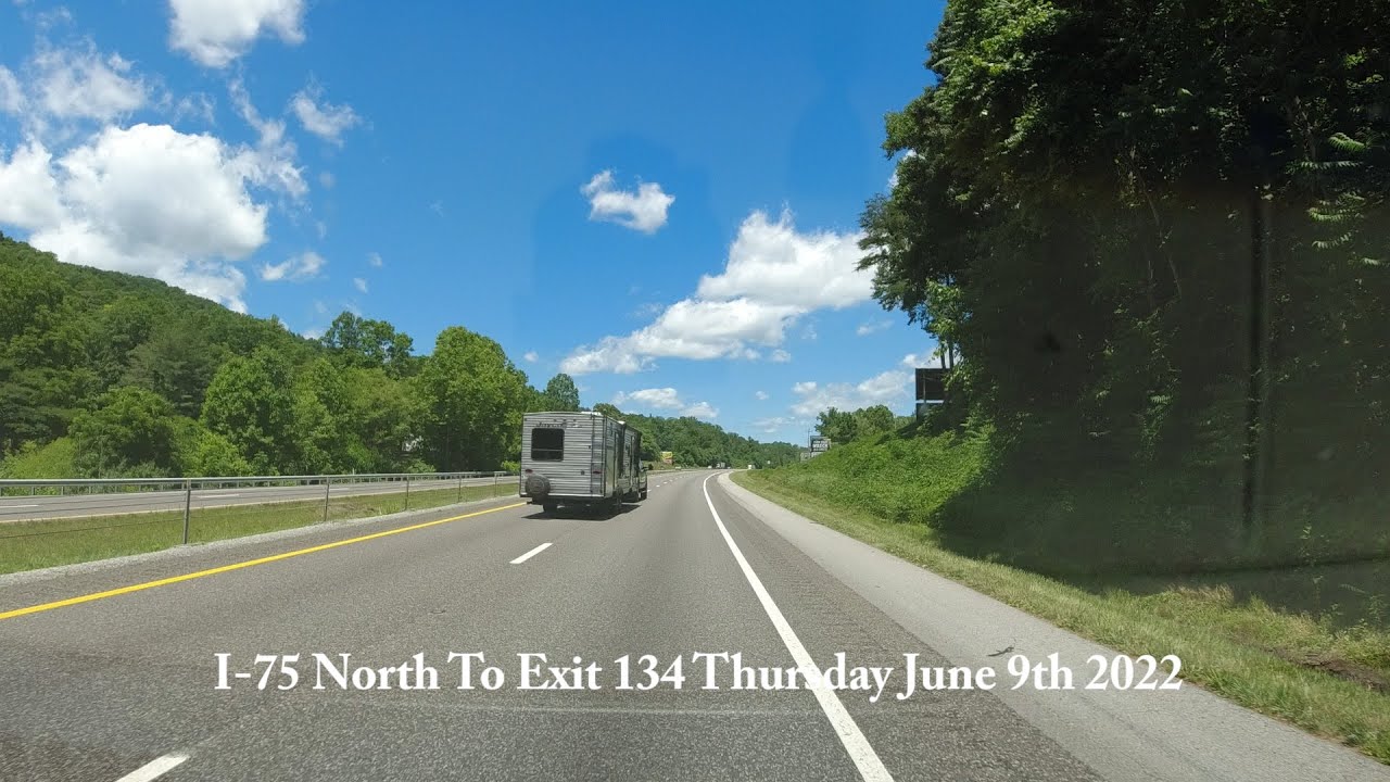 Driving US Hwy 441N To I-75 Exit 134 Thursday June 9th 2022 #Norris Lake