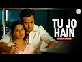 Tu Jo Hain Lyrical Video Mr X Emraan Hashmi Amyra Dastur Ankit Tiwari Romantic Hit Song