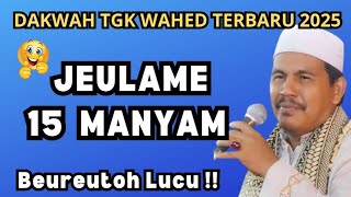 Download lagu Dakwah Tgk Wahed 2025 Terbaru‼️jeulame 15 manyam mp3