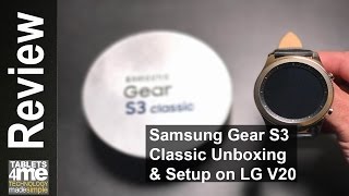 Samsung Gear S3 Classic Unboxing and Setup with a LG V20