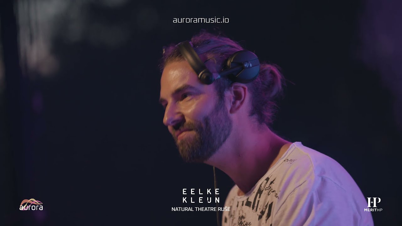 Eelke Kleijn - Live @ Aurora x Letni oder Ruše Slovenia 2021