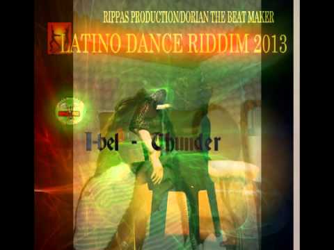 I- bel Thunder Latino Dance Riddim Rippas Productions