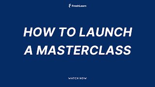 How to Launch a Masterclass