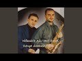 Vellezerit Aliu - Moj E Dashur & Mos Trazo Plagën E Vjetër & Boll E Mirë