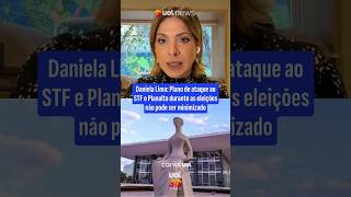 Daniela Lima: Plano de ataque ao STF e Planalto durante as eleições não pode ser minimizado