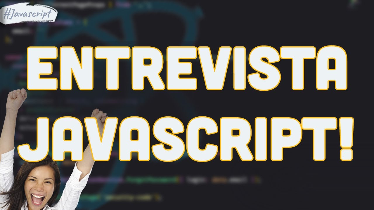 Entrevista Javascript: 5 perguntas muito frequentes | +dicas