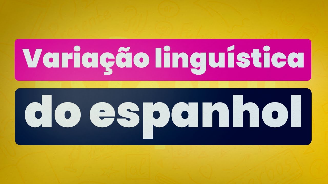 ESPANHOL | Variação linguística