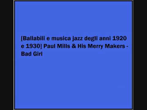 Paul Mills & His Merry Makers - Bad Girl