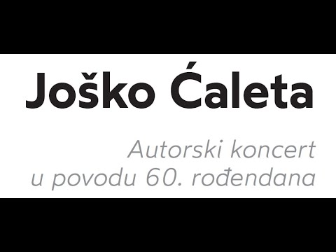 Joško Ćaleta  |  Autorski koncert u povodu 60. rođendana