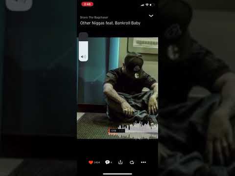 Other Niggas by @Bravothebagchaser feat. @BankrollBaby