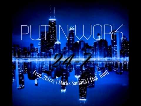 24/7 - PUT IN WORK (FEAT. 2BIZZY, STACKS SANTANA, TIEK GOTTI)