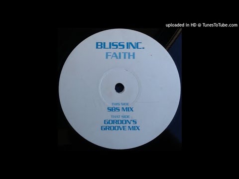 Bliss Inc - Faith (Gordons Groove mix) - | Organ | Bassline |