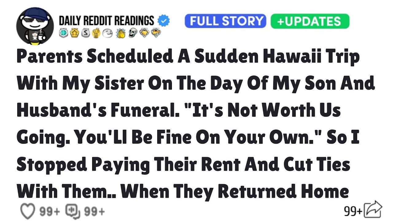 So I Stopped Paying Their Rent And Cut Ties With Them.. When They Returned Home