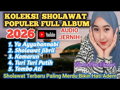 KOLEKSI SHOLAWAT PENYEJUK HATI FULL ALBUM‼️POPULER TERBARU PALING MERDU BIKIN ADEM