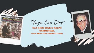 &quot;Vaya Con Dios&quot; - Nat King Cole &amp; Ralph Carmichael (&quot;More Cole Español,&quot; 1962)