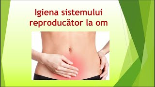  Igiena sistemului reproducător  
