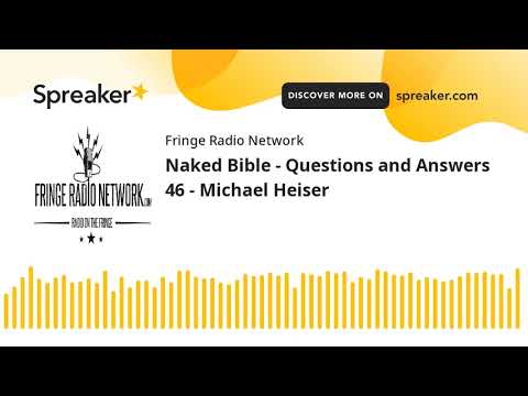Naked Bible - Questions and Answers 46 - Michael Heiser (part 1 of 4)