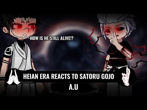 HEIAN ERA REACTS TO SATORU GOJO ||A.U|| ||LKG POOKIE||
