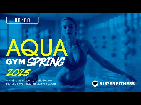 🔥 Aqua Gym Spring 2025 – 128 BPM / 32 Count (60-Min Session)