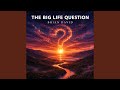 The Big Life Question