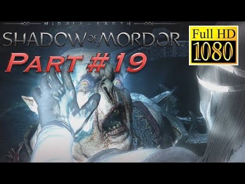 Shadow of Mordor Part 19 Commentary HD 1080p 60fps Walkthrough Playthrough Let's Play Xbox One PS4