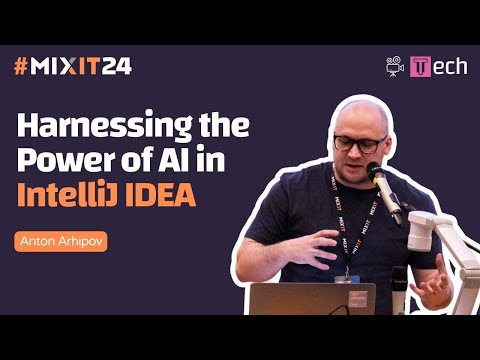 Harnessing the Power of AI in IntelliJ IDEA (Anton Arhipov) #MiXiT 2024
