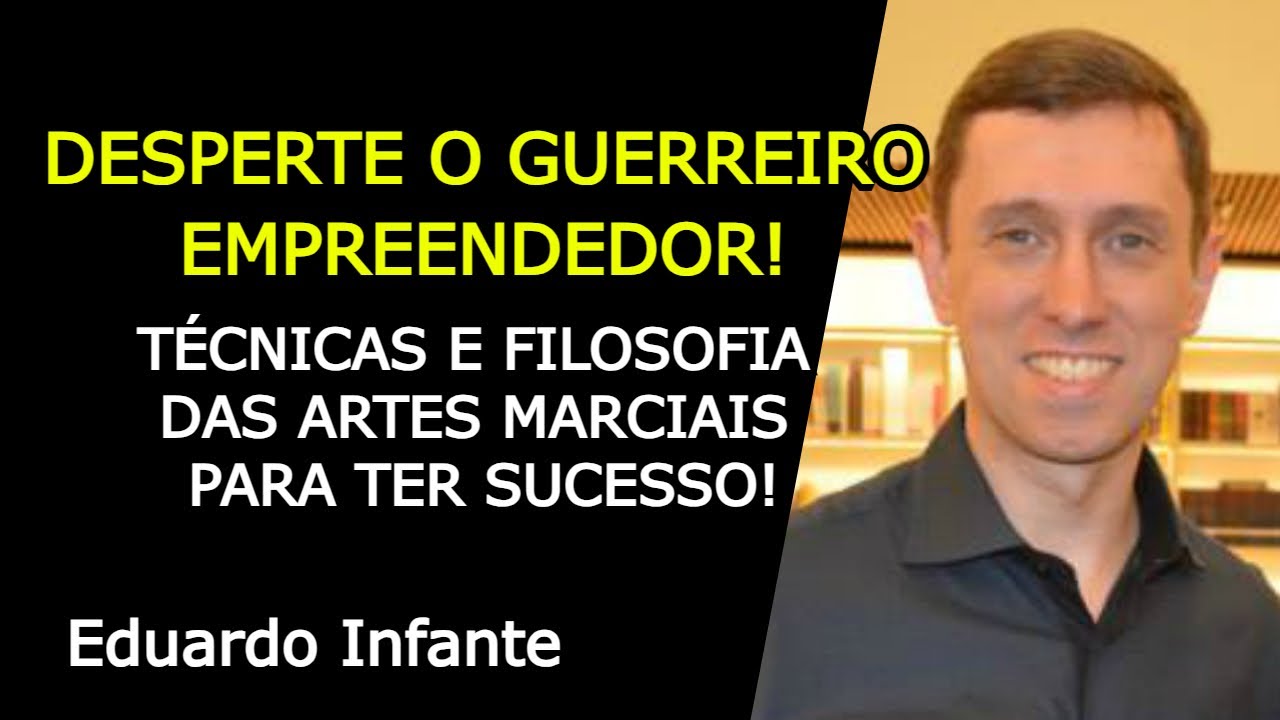 DESPERTE O GUERREIRO EMPREENDEDOR: TÉCNICAS E FILOSOFIA DAS ARTES MARCIAIS PARA TER SUCESSO!