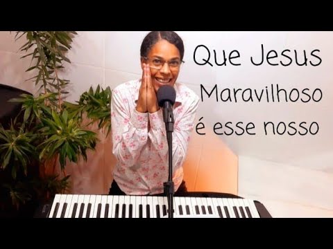 Que Jesus Maravilhoso É Esse Nosso - Corinhos…