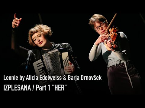IZPLESANA 1 / HER /Leonie by Alicia Edelweiss and Barja Drnovšek