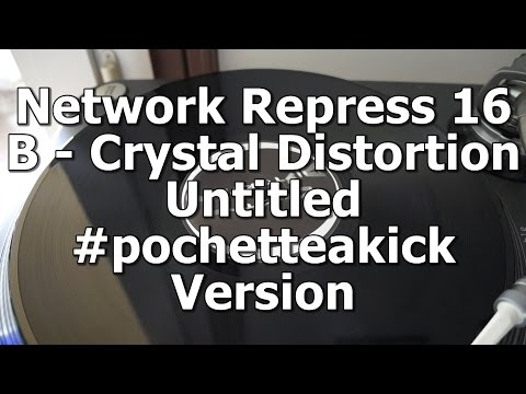 Network Repress 16 - B - Crystal Distortion - Untitled #pochetteakick Version