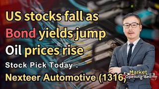 Nexteer Automotive (1316) | US stocks fall as bond yields jump, oil prices rise | 18-8-2026