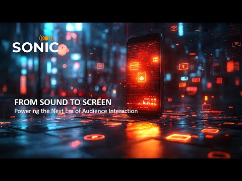 Sonic Technology - Powering the next era of audience engagement and interactivity.
